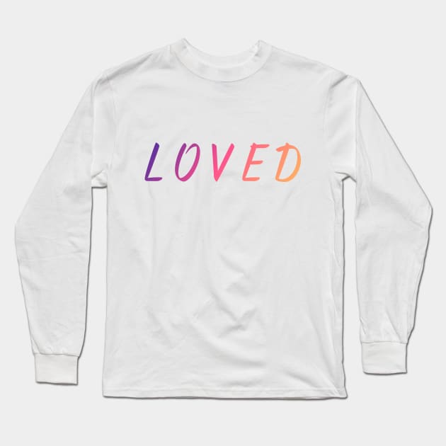 Loved Font Design Long Sleeve T-Shirt by LittleMissy